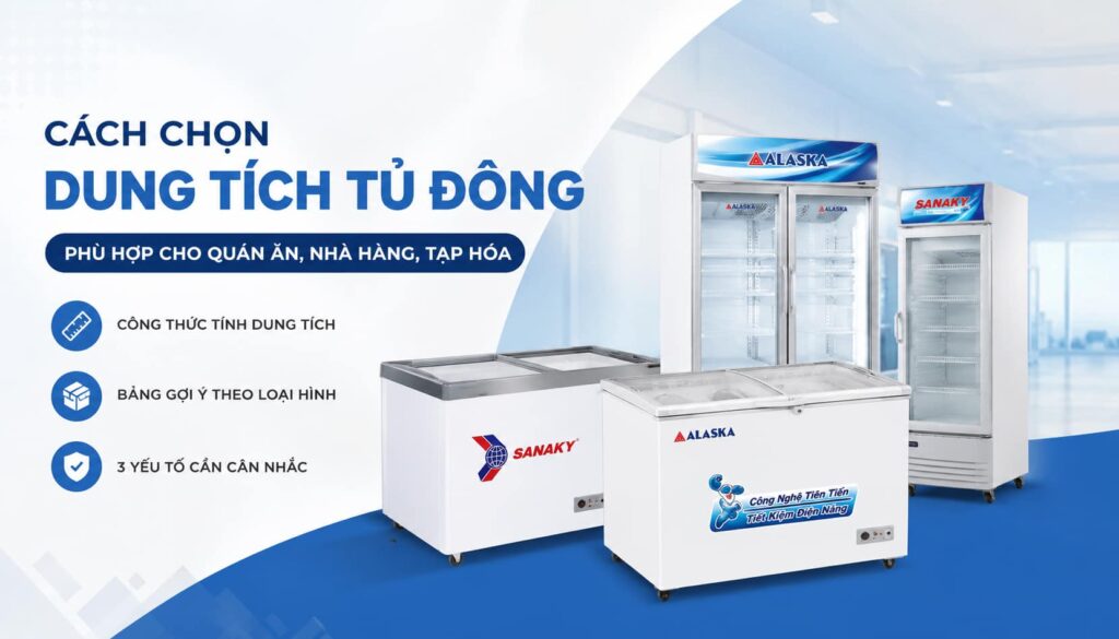Cách chọn dung tích tủ đông theo quy mô kinh doanh 2026
