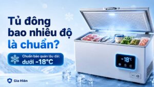 Tủ đông bao nhiêu độ là chuẩn